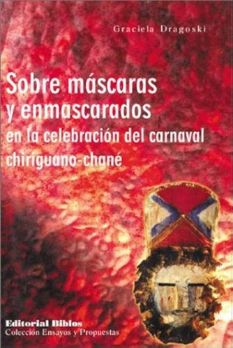 Sobre Máscaras Y Enmascarados En La Celebración Del Carnaval