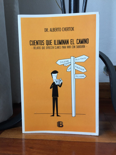 Cuentos Que Iluminan El Camino Alberto Chertok Ediciones B