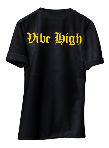 Playera Vibe High Vibrar Alto Original Gangster Estampada