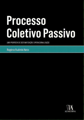Processo Coletivo Passivo, De Neto Rudiniki. Editora Almedina, Capa Mole Em Português, 2018