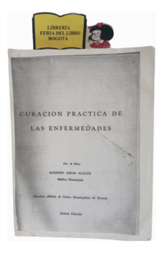 Curación Práctica De Las Enfermedades - Arias Alzate - 1977