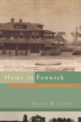 Libro Home In Fenwick : Memoir Of A Place - Stuart W Little