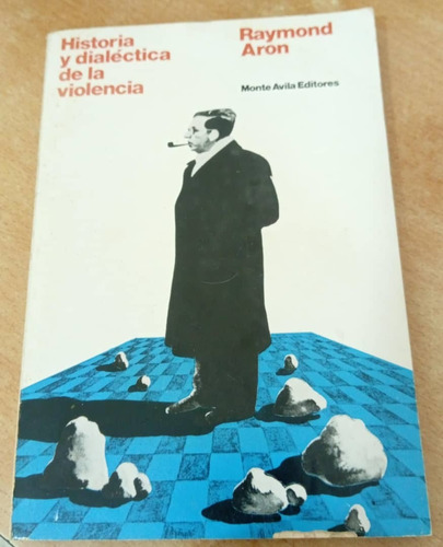 Historia Y Dialéctica De La Violencia / Raymond Aron