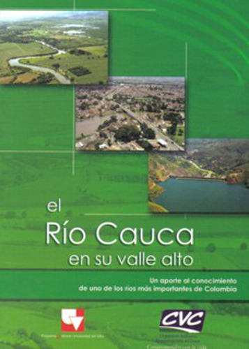 El Río Cauca En Su Valle Alto. Un Aporte Al Conocimiento D, De Varios Autores. Serie 9588332109, Vol. 1. Editorial U. Del Valle, Tapa Blanda, Edición 2007 En Español, 2007