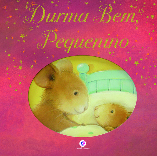 Durma bem, pequenino, de Little Tiger Press. Para a hora de dormir Editorial Ciranda Cultural Editora E Distribuidora Ltda., capa dura em português, 2013