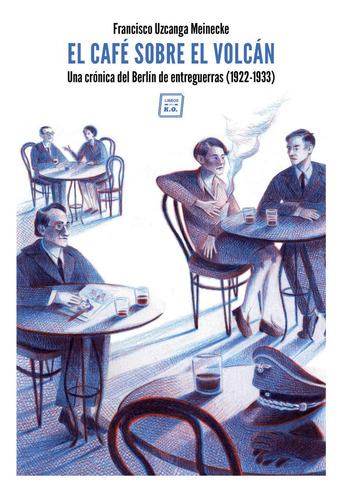 El Café Sobre El Volcán Uzcanga Meinecke Libros Del Ko, Sll