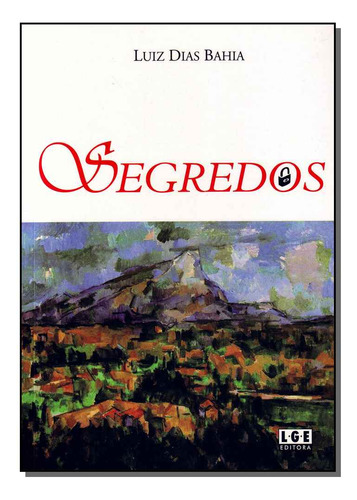 Segredos - Poesias: Segredos - Poesias, De Bahia, Luiz Dias. Série Ficção, Vol. Ficção. Editora Ler Editora(antiga Lge), Capa Mole, Edição Literatura Nacional Em Português, 20