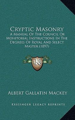 Libro Cryptic Masonry : A Manual Of The Council Or Monito...