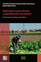 Comprar Agricultura Periurbana Y Planificación Territorial
