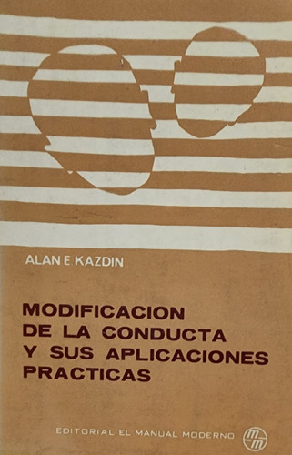 Modificación De La Conducta Y Sus Aplicaciones - Alan Kazdin