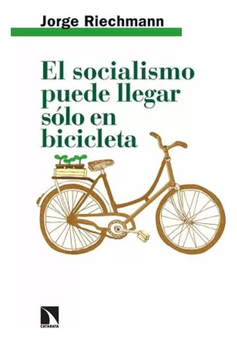 Libro El Socialismo Puede Llegar Sólo En Bicicleta