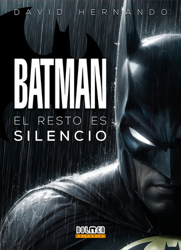 Batman: El Resto Es Silencio, De Hernando, David. Editorial Pretextos, Tapa Dura En Español / Castellano, 2024