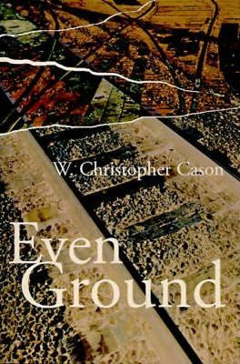 Libro Even Ground - W Christopher Cason