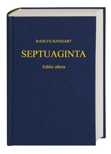 Biblia Septuaginta Edición Altera,  Rahlfs - Hanhart 
