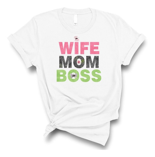 Playera Wife Mom Boss Corte Unisex Mamá Día De Las Madres