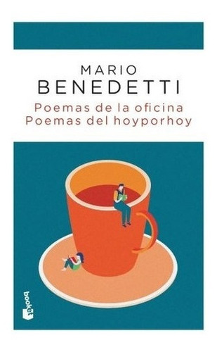 Poemas De La Oficina, Poemas Del Hoy Por Hoy - Mario Bened*-