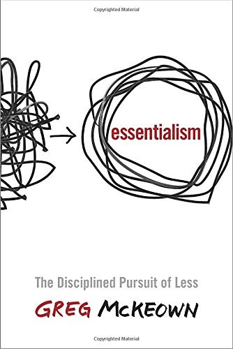 Book : Essentialism: The Disciplined Pursuit Of Less - Gr...