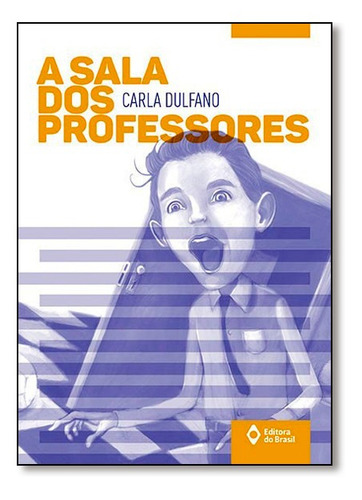 Sala Dos Professores, A, De Carla Dulfano. Editora Editora Do Brasil - Paradidático, Capa Mole Em Português