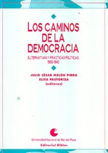 Los Caminos De La Democracia Melón Pirro, Julio César (ed.)