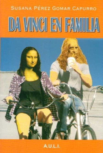 Da Vinci En Familia, De Susana Pérez Gomar Capurro. Editorial A.u.l.i En Español