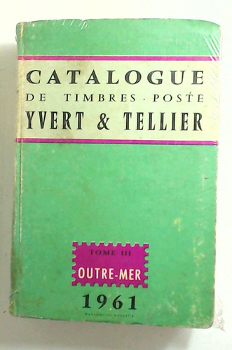 Catalogue De Timbres Poste - Tome Iii (1961) - Aa.vv (Usado)