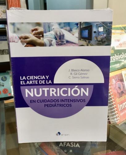 La Ciencia Y El Arte De La Nutrición En Cuidados Int.pediátr