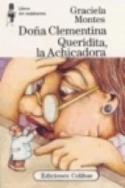 Libro Do¤a Clementina Queridita La Achicadora De Graciela Si