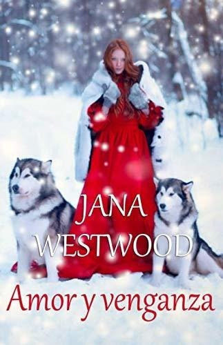 Amor Y Venganza - Westwood, Jana, De Westwood, Jana. Editorial Independently Published En Español