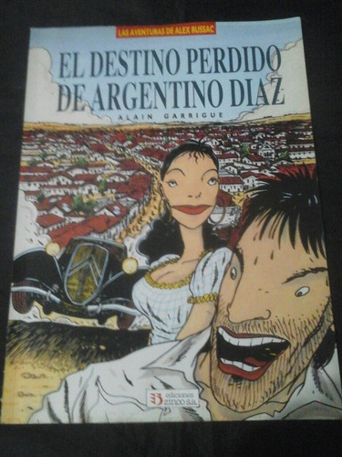 El Destino Perdido De Argentino Diaz - Alain Garrigue