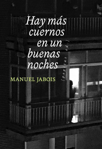 Libro: Hay Más Cuernos En Un Buenas Noches. Jabois, Manuel. 
