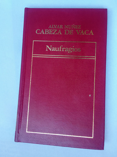 Alvar Nuñez Cabeza De Vaca  Naufragios