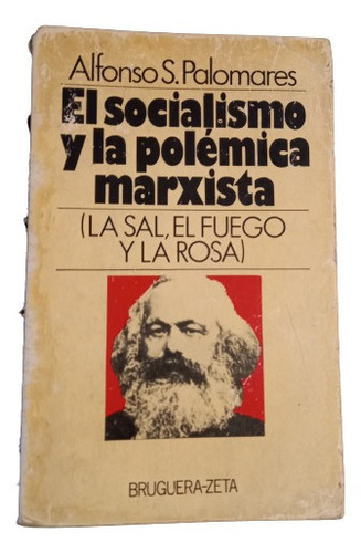 Alfonso Palomares. El Socialismo Y La Polemica Marxista.