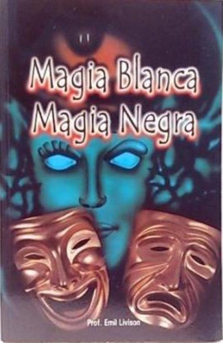 Magia Blanca Magia Negra, De Livison, Emil. Editorial Editorial, Tapa Tapa Blanda En Español