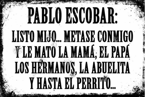 Cartel Chapa Frase Pablo Escobar Vintage Barbacoa