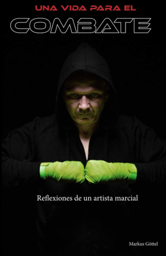 Libro: Una Vida Para El Combate: Reflexiones De Un Artista M