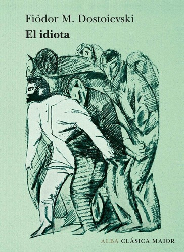 Libro: El Idiota. Dostoievski,fiodor M.. Alba