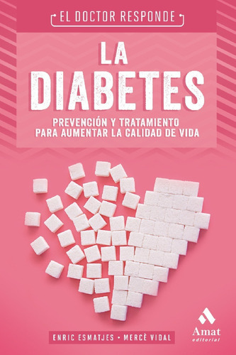 La Diabetes, De Dr. Enric Esmatjes, Mercè Vidal. Editorial Amat, Tapa Blanda, Edición 1 En Español, 2019