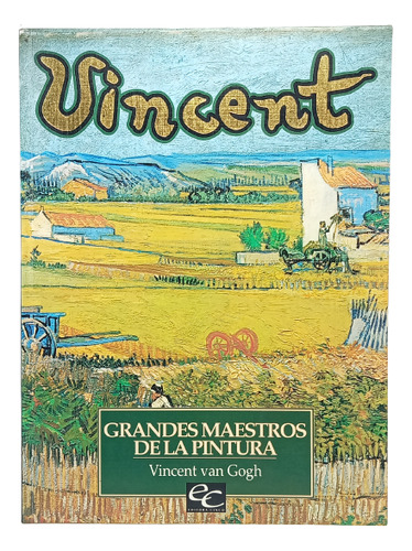 Vincent Van Gogh - Grandes Maestros De La Pintura - Ed Cinco