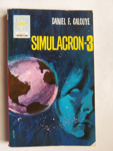 Simulacron 3 Daniel F. Galouye Ferma Ciencia Ficcion
