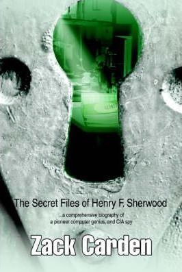 The Secret Files Of Henry F. Sherwood - Zack Carden