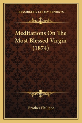 Libro Meditations On The Most Blessed Virgin (1874) - Phi...