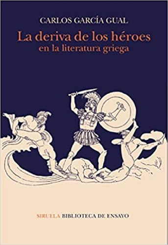 Deriva De Los Heroes - Garcia Gual, Carlos