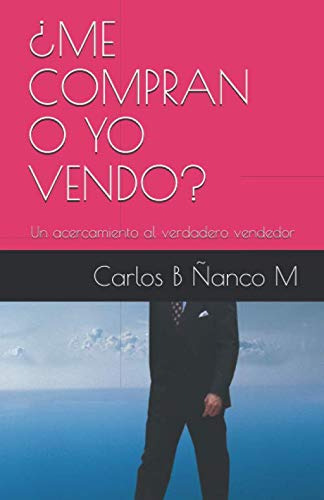 ¿me Compran O Yo Vendo?: Un Acercamiento Al Verdadero Vended