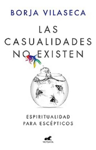 Libro En Fisico Las Casualidades No Existen  Borja Vilaseca 