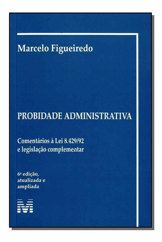 Probidade Administrativa - 6 Ed./2008