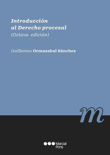 Introduccion Al Derecho Procesal - Ormazabal Sanchez,guiller