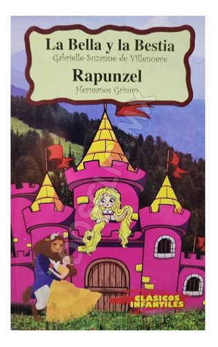 La Bella Y La Bestia / Rapunzel, De Gabrielle Suzanne De Villenueve / Hermanos Grimm. Clasicos Infantiles Editorial Epoca, Tapa Blanda En Español, 2018