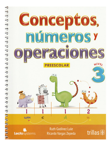 Conceptos, Números Y Operaciones: Preescolar 3, De Vargas Zepeda, Ricardo Godinez Lule, Ruth., Vol. 1. Editorial Trillas, Tapa Blanda, Edición 1a En Español, 2013