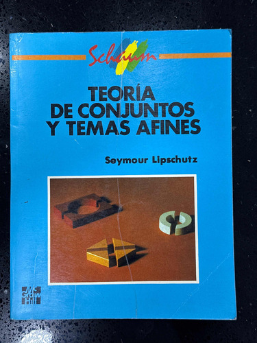 Teoría De Conjuntos Y Temas Afines - Seymour Lipschutz