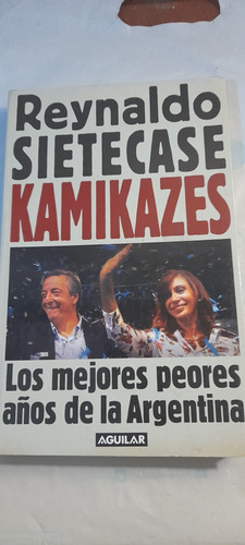 Kamikazes De Reynaldo Sietecase - Aguilar (usado)